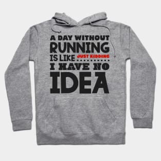 A day without running Hoodie